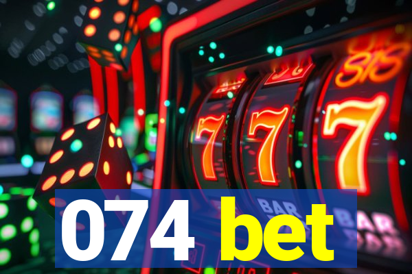 074 bet